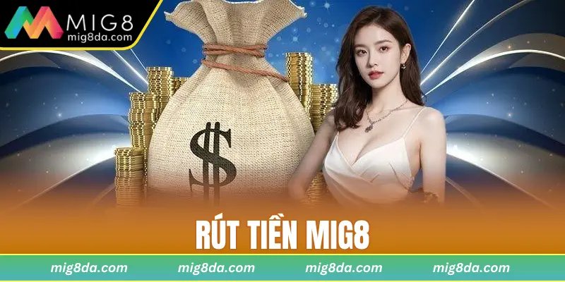 Rút tiền Mig8