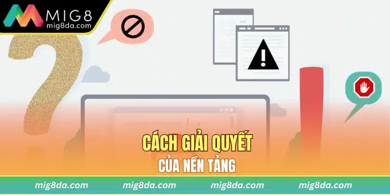 Cách giải quyết của nền tảng