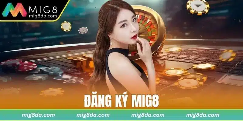 Đăng ký Mig8