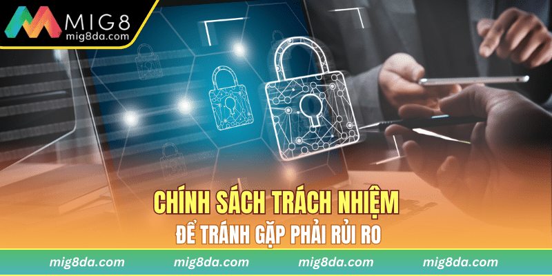 Chính sách trách nhiệm để tránh gặp phải rủi ro