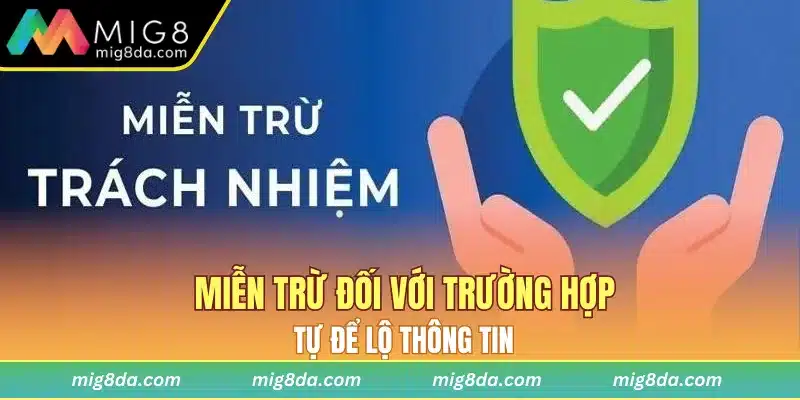 Miễn trừ đối với trường hợp tự để lộ thông tin