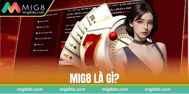 Mig8 là gì?