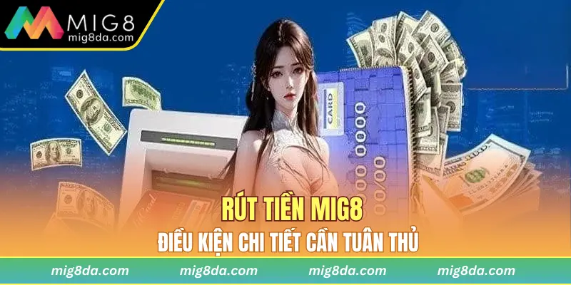 Những điều kiện cần đảm bảo khi tiến hành rút tiền