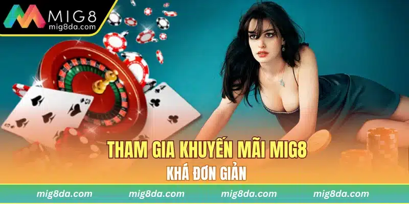 Tham gia khuyến mãi Mig8 khá đơn giản