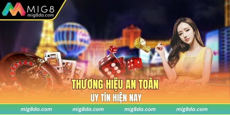 Thương hiệu an toàn - uy tín hiện nay