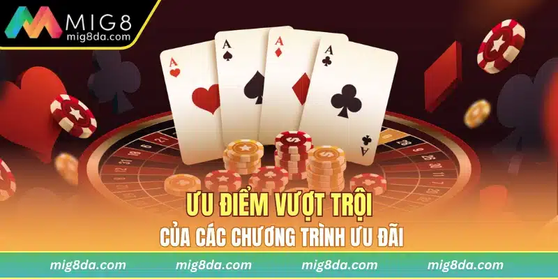 Ưu điểm vượt trội của các chương trình ưu đãi